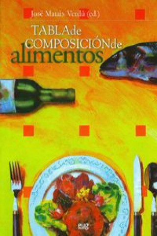 Kniha Tabla de composición de alimentos Francisco José Mataix Verdú