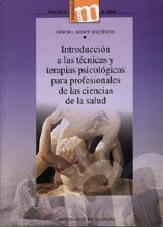 Kniha Introducción a las técnicas y terapias psicológicas para profesionales de las ciencias de la salud Débora Godoy Izquierdo