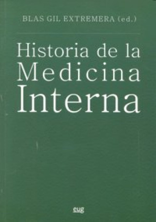 Könyv Historia de la medicina interna Blas Gil Extremera