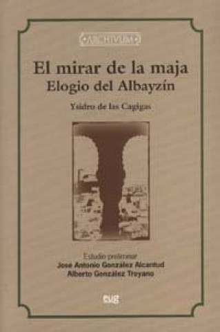 Carte El mirar de la maja : elogio del Albayzín Isidro de las Cagigas