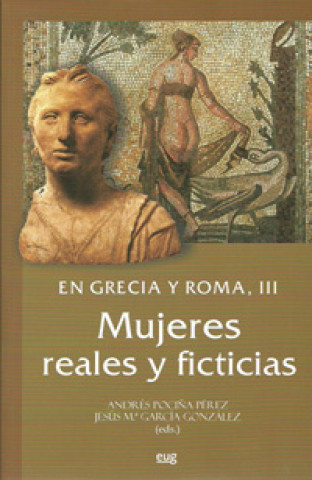 Carte En Grecia y Roma III : mujeres reales y ficticias A POCIÑA PEREZ