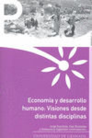 Książka Economía y desarrollo humano : visiones desde distintas disciplinas Jorge . . . [et al. ] Guardiola Wanden-Berghe