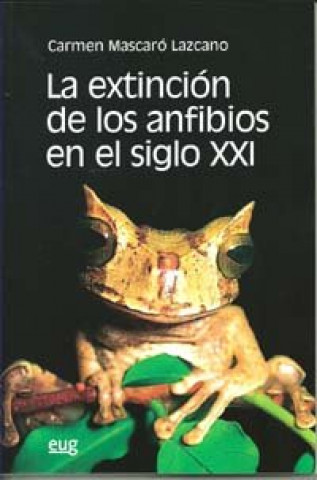 Kniha La extinción de los anfibios Carmen Mascaró Lazcano