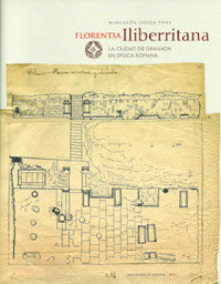 Könyv Florentia Iliberritana la ciudad de Granada en época romana Margarita Orfila Pons