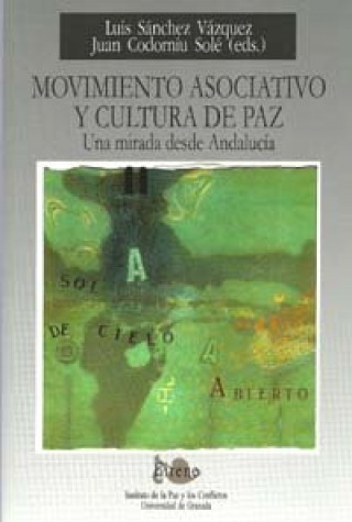 Книга Movimiento asociativo y cultura de paz : una mirada desde Andalucía Juan Codorniú Solé