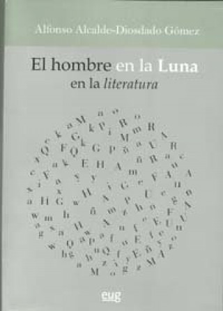 Kniha El hombre en la luna en la literatura Alfonso Alcalde-Diosdado Gómez