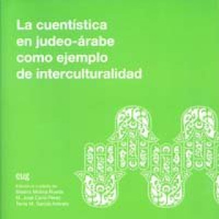 Kniha La cuentística en judeo-árabe como ejemplo de interculturalidad María José Cano Pérez