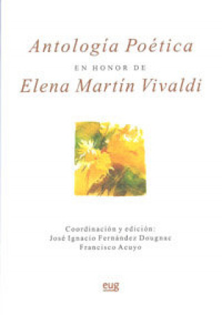 Книга Antología poética en honor de Elena Martín Vivaldi Francisco . . . [et al. ] Acuyo