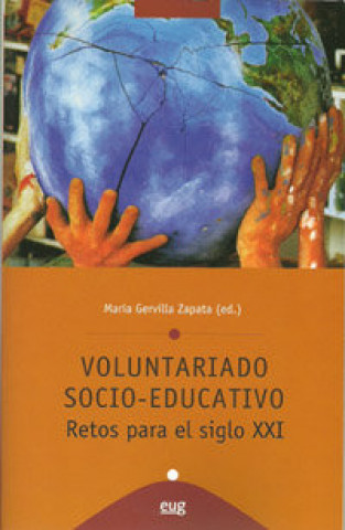 Knjiga Voluntariado socio-educativo : retos para el siglo XXI María . . . [et al. ] Gervilla Zapata