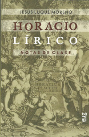 Carte Horacio lírico : notas de clase Jesús Luque Moreno