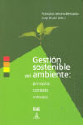 Book Gestión sostenible del ambiente : principios, contexto y métodos Francisco Antonio Serrano Bernardo