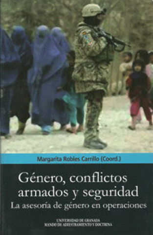 Książka Género, conflictos armados y seguridad : la asesoría de género en operaciones Beatriz Frieyro de Lara