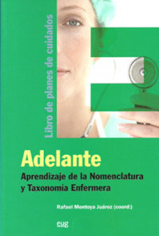 Książka Adelante aprendizaje de la nomenclatura y taxonomía enfermera : libro de planes de estudios María de la Luz . . . [et al. ] Flores Antigüedad