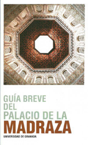 Knjiga Guía breve del Palacio de la Madraza José Manuel . . . [et al. ] Gómez-Moreno Calera