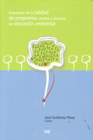 Buch Evaluación de la calidad de programas, centros y recursos de educación ambiental José . . . [et al. ] Gutierrez Pérez