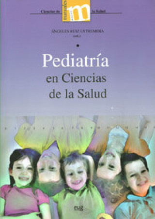 Książka Pediatría en ciencias de la salud Ángeles . . . [et al. ] Ruiz Extremera