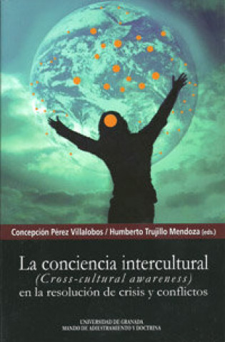 Könyv La conciencia intercultural (cross-cultural awareness) en la resolución de crisis y conflictos María Concepción . . . [et al. ] Pérez Villalobos