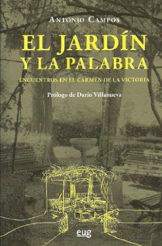 Kniha El jardín y la palabra : encuentros en el Carmen de la Victoria 