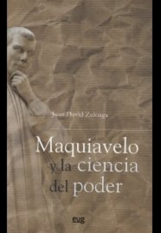 Buch Maquiavelo y la ciencia del poder Juan David Zuloaga Daza