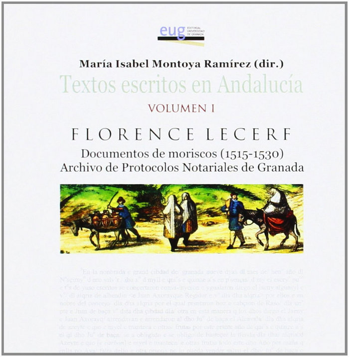 Carte Documentos moriscos. 1515-1530 : Archivo de Potocolos Norariales de Granada Florence . . . [et al. ] Lecerf