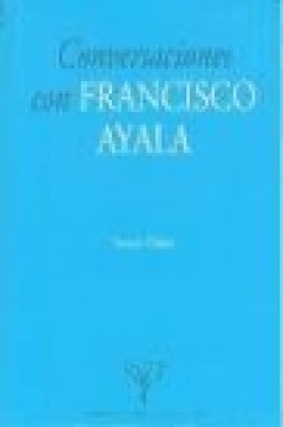Carte Conversaciones con Francisco Ayala Francisco Ayala