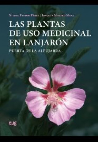 Libro Las plantas de uso medicinal en Lanjarón : puerta de la Alpujarra 