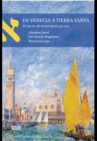 Knjiga De Venecia a Tierra Santa : el viaje de rabí Moseh Basola 1521-1523 