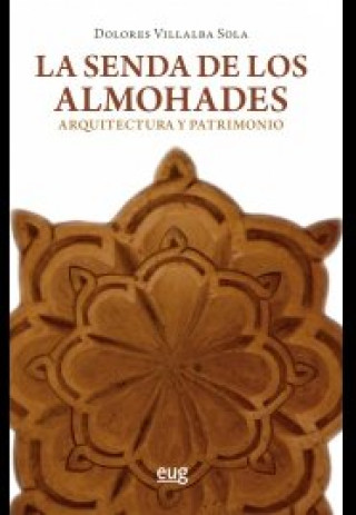 Kniha La senda de los Almohades : arquitectura y patrimonio 