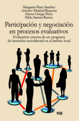 Könyv Participación y negociación en procesos evaluativos : evaluación externa de un programa de inserción socio-laboral en el ámbito local 