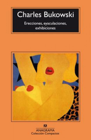 Książka Erecciones, eyaculaciones, exhibiciones Charles Bukowski