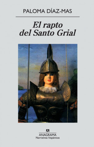 Książka El rapto del Santo Grial : el caballero de la verde oliva Paloma Diaz Mas