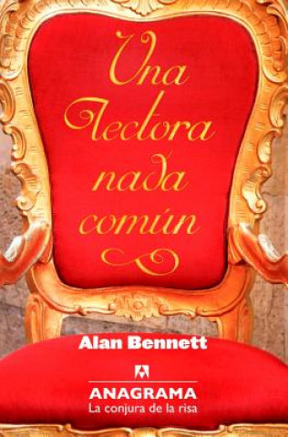 Könyv Una Lectora NADA Comun Alan Bennett