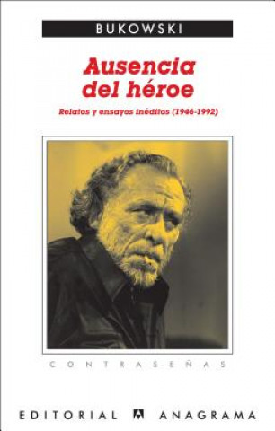 Carte Ausencia del Heroe Charles Bukowski