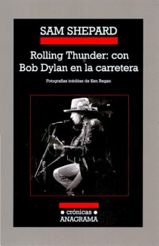 Könyv Rolling Thunder : con Bob Dylan en la carretera Sam Shepard