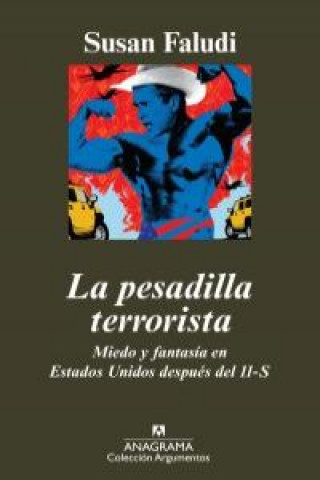 Kniha La pesadilla terrorista : miedo y fantasía en Estados Unidos después del 11-S Susan Faludi