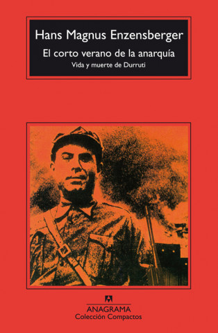 Kniha El corto verano de la anarquía : vida y muerte de Durruti Hans Magnus Enzensberger