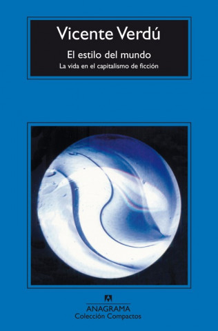 Książka El estilo del mundo : la vida en el capitalismo de ficción Vicente Verdú