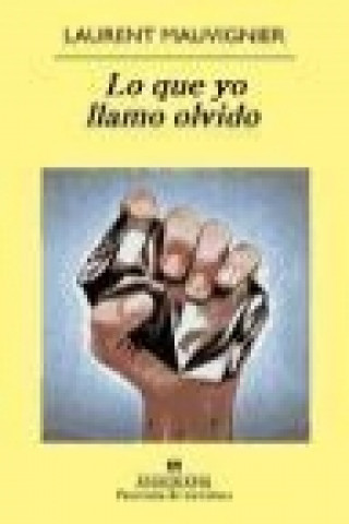 Knjiga Lo que yo llamo olvido Javier Albiñana Serraín