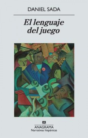 Buch El lenguaje del juego Daniel Sada