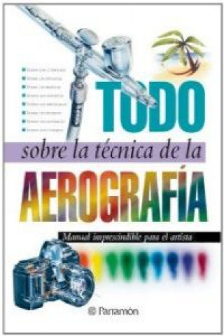 Kniha Todo sobre la técnica de la aerografía 
