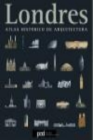Kniha Londres : atlas histórico de arquitectura Alejandro Bahamón Ríos