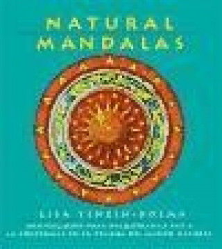 Książka Natural mandalas : meditaciones para encontrar la paz y la conciencia en la belleza del mundo natural Lisa Tenzin-Dolma