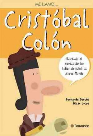 Kniha Me llamo Cristóbal Colón Óscar Julve Gil
