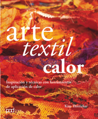 Книга Arte textil calor Kim Thittichai