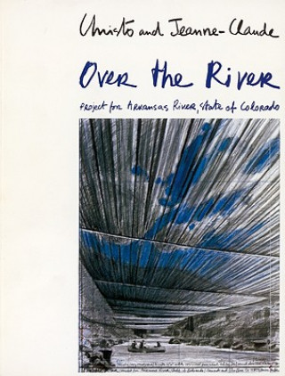 Kniha Over the River/The Mastaba: Project for Arkansas River, State of Colorado/Project for United Arab Emirates Jonathan Henery
