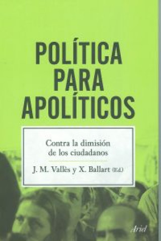 Książka Política para apolíticos : contra la dimisión de los ciudadanos J.M VALLES