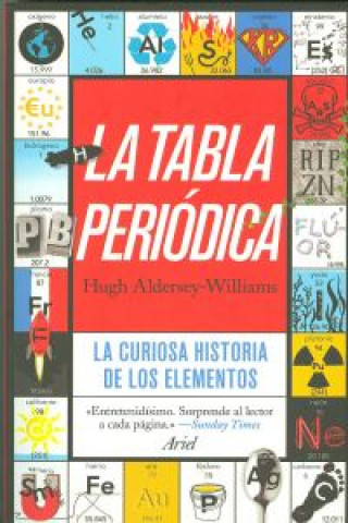 Könyv La tabla periódica : la curiosa historia de los elementos HUGH ALDERSEY-WILLIAMS