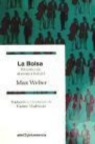 Kniha La bolsa : introducción al sistema bursátil Max Weber