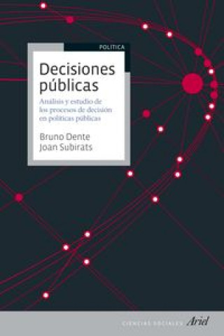 Carte Decisiones públicas: Análisis y estudio de los procesos de decisión en políticas públicas BRUNO DENTE