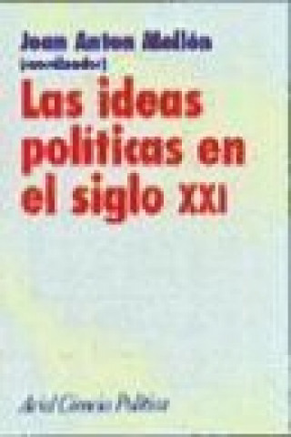 Könyv Las ideas políticas en el siglo XXI 